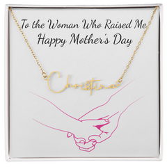 Signature Name Necklace - To The Woman Who Raised Me